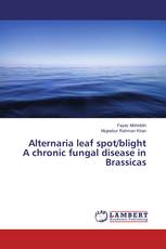 Alternaria leaf spot/blight A chronic fungal disease in Brassicas