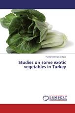 Studies on some exotic vegetables in Turkey