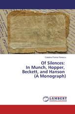 Of Silences: In Munch, Hopper, Beckett, and Hanson (A Monograph)