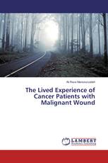 The Lived Experience of Cancer Patients with Malignant Wound