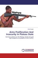 Arms Proliferation And Insecurity In Plateau State