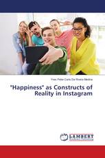 "Happiness" as Constructs of Reality in Instagram