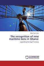 The recognition of new maritime liens in Ghana: