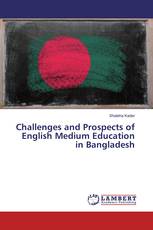 Challenges and Prospects of English Medium Education in Bangladesh