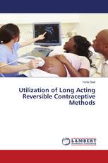 Utilization of Long Acting Reversible Contraceptive Methods