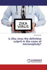 Is Zika virus the definitive culprit in the cases of microcephaly?