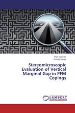 Stereomicroscopic Evaluation of Vertical Marginal Gap in PFM Copings