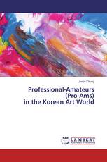 Professional-Amateurs (Pro-Ams) in the Korean Art World