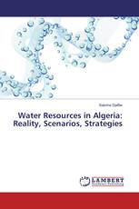 Water Resources in Algeria: Reality, Scenarios, Strategies