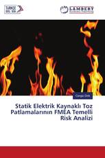 Statik Elektrik Kaynaklı Toz Patlamalarının FMEA Temelli Risk Analizi