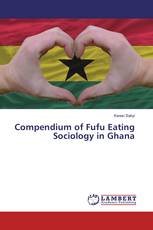 Compendium of Fufu Eating Sociology in Ghana