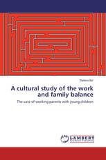 A cultural study of the work and family balance