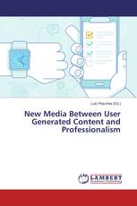 New Media Between User Generated Content and Professionalism