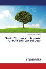 Plants: Measures to Improve Growth and Various Uses