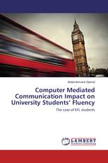 Computer Mediated Communication Impact on University Students’ Fluency