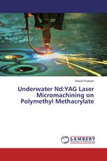 Underwater Nd:YAG Laser Micromachining on Polymethyl Methacrylate