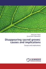 Disappearing sacred groves: causes and implications