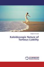 Kaleidoscopic Nature of Tortious Liability