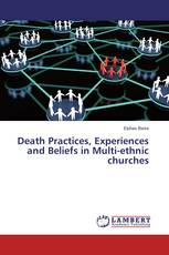 Death Practices, Experiences and Beliefs in Multi-ethnic churches