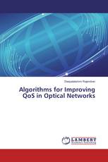 Algorithms for Improving QoS in Optical Networks