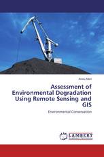 Assessment of Environmental Degradation Using Remote Sensing and GIS