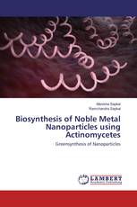 Biosynthesis of Noble Metal Nanoparticles using Actinomycetes