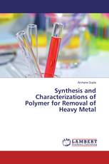 Synthesis and Characterizations of Polymer for Removal of Heavy Metal