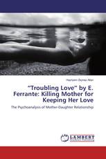 “Troubling Love” by E. Ferrante: Killing Mother for Keeping Her Love