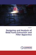 Designing and Analysis of Weld Fume Extraction and Filter Apparatus