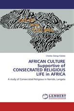 AFRICAN CULTURE Supportive of CONSECRATED RELIGIOUS LIFE in AFRICA
