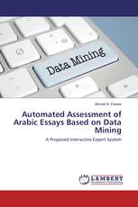 Automated Assessment of Arabic Essays Based on Data Mining