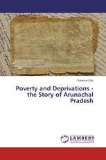 Poverty and Deprivations - the Story of Arunachal Pradesh