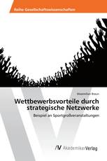 Wettbewerbsvorteile durch strategische Netzwerke