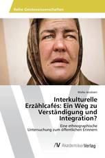 Interkulturelle Erzählcafés: Ein Weg zu Verständigung und Integration?