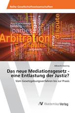 Das neue Mediationsgesetz - eine Entlastung der Justiz?