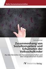 Zusammenhang von Sozialkompetenz und Schulnoten der Volksschulkinder