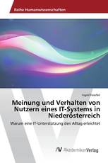 Meinung und Verhalten von Nutzern eines IT-Systems in Niederösterreich