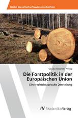 Die Forstpolitik in der Europäischen Union