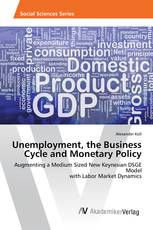 Unemployment, the Business Cycle and Monetary Policy