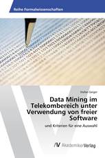 Data Mining im Telekombereich unter Verwendung von freier Software