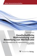 Gesellschaftliche Wahrnehmung und Bewertung von Meritokratie