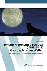 Johann Hieronymus Schröter (1745-1816) Geograph ferner Welten