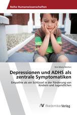 Depressionen und ADHS als zentrale Symptomatiken