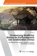 Erneuerung ländlicher Räume im Einflussbereich von Großstädten Chinas