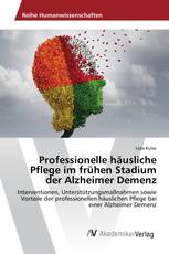 Professionelle häusliche Pflege im frühen Stadium der Alzheimer Demenz