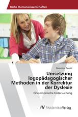 Umsetzung logopädagogischer Methoden in der Korrektur der Dyslexie