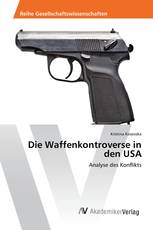 Die Waffenkontroverse in den USA