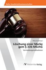 Löschung einer Marke gem § 33b MSchG