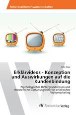 Erklärvideos - Konzeption und Auswirkungen auf die Kundenbindung