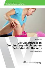 Die Coxarthrose in Verbindung mit viszeralen Befunden des Beckens